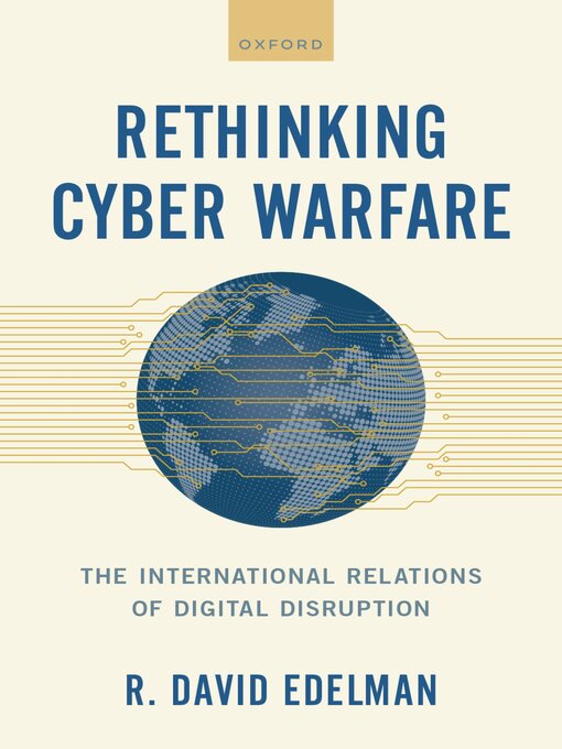 Title details for Rethinking Cyber Warfare by R. David Edelman - Available